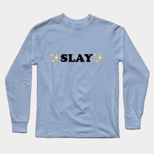 SLAY Long Sleeve T-Shirt